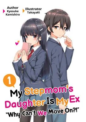 Cover of My Stepmom's Daughter Is My Ex volume 1, by Kyosuke Kamishiro, illustrated by Takayaki. Image via J-Novel Club