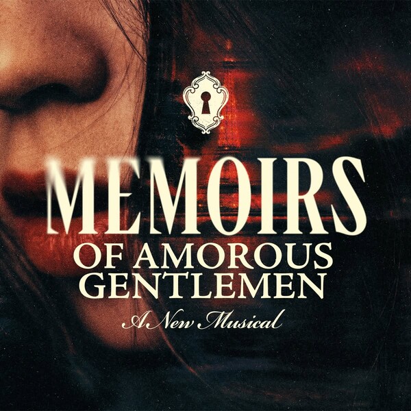 Memoirsof Amorous Gentlemen Musical Reveals October 15 Premiere, Lead Sophia Anne Caruso